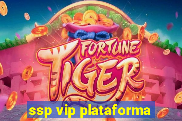 ssp vip plataforma